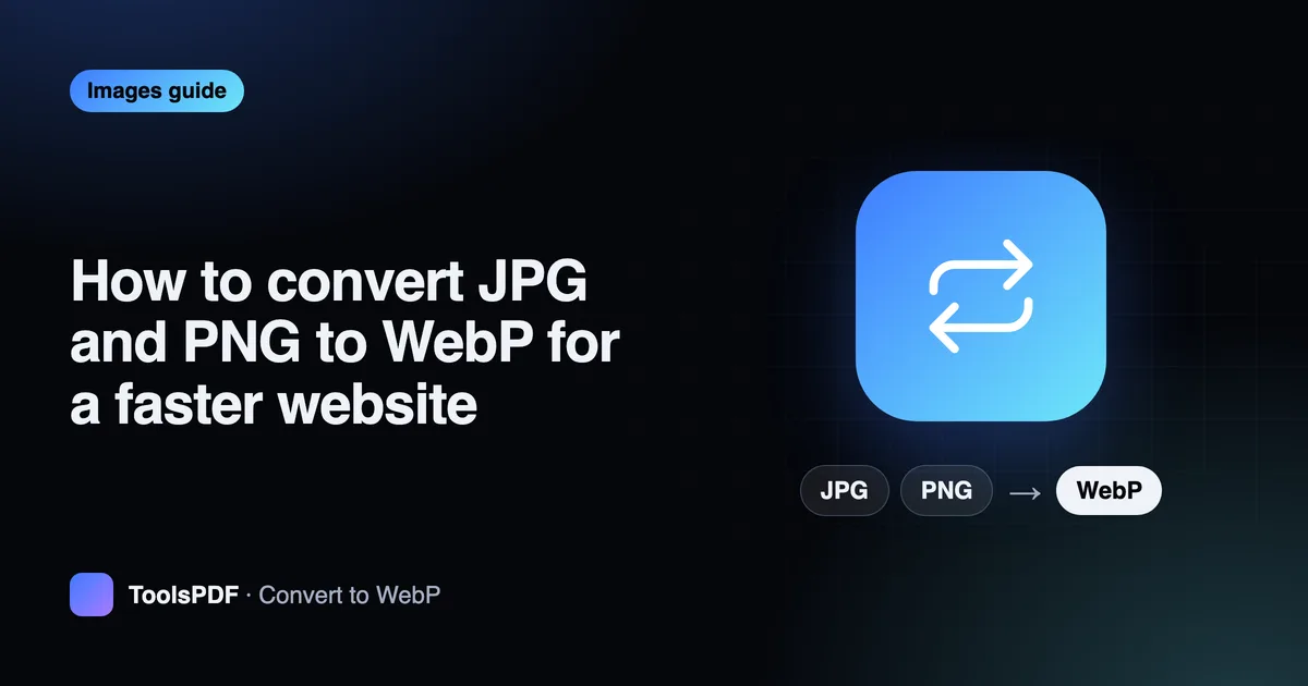 How to convert JPG and PNG to WebP for a faster website
