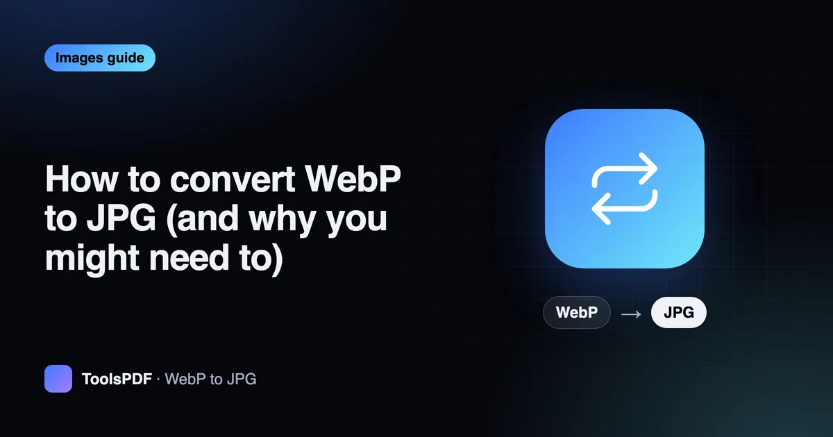 How to convert WebP to JPG (and why you might need to)