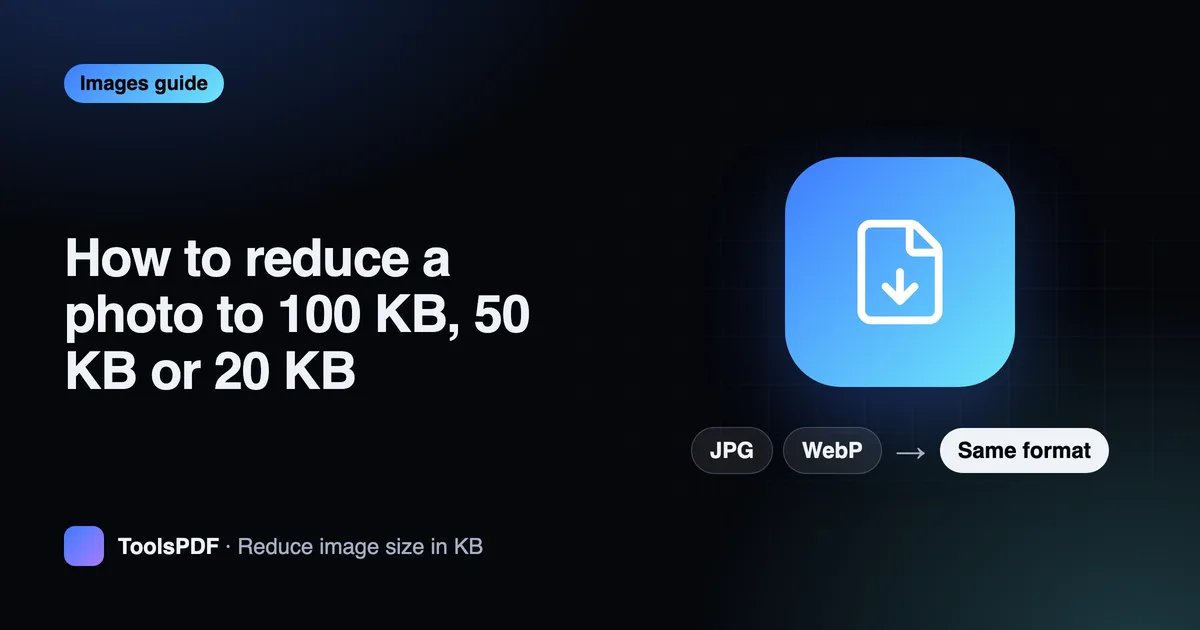 How to reduce a photo to 100 KB, 50 KB or 20 KB