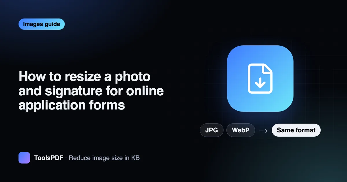 How to resize a photo and signature for online application forms